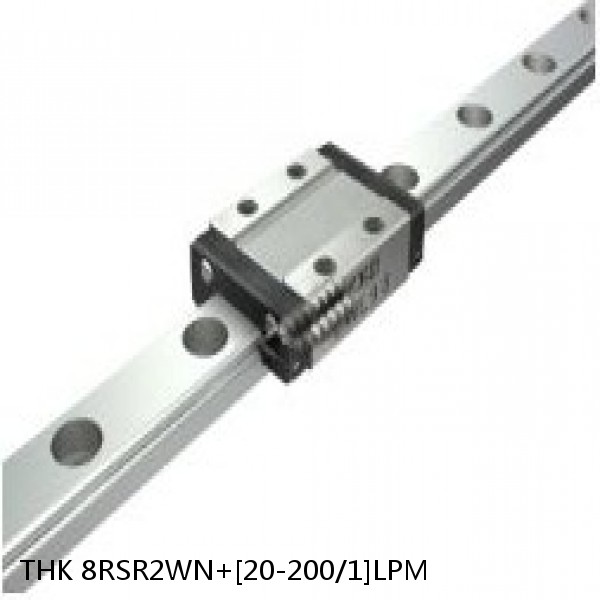 8RSR2WN+[20-200/1]LPM THK Miniature Linear Guide Full Ball RSR Series