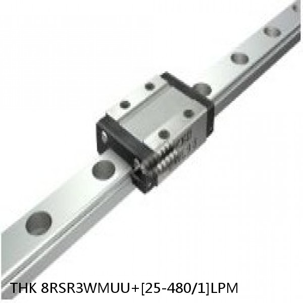 8RSR3WMUU+[25-480/1]LPM THK Miniature Linear Guide Full Ball RSR Series