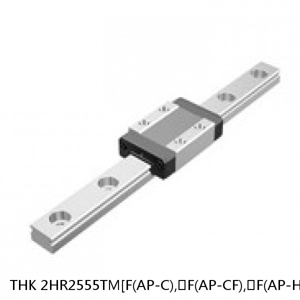 2HR2555TM[F(AP-C),​F(AP-CF),​F(AP-HC)]+[148-1000/1]L[H,​P,​SP,​UP]M THK Separated Linear Guide Side Rails Set Model HR