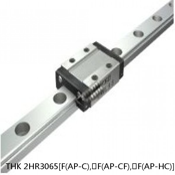 2HR3065[F(AP-C),​F(AP-CF),​F(AP-HC)]+[146-3000/1]L[F(AP-C),​F(AP-CF),​F(AP-HC)] THK Separated Linear Guide Side Rails Set Model HR